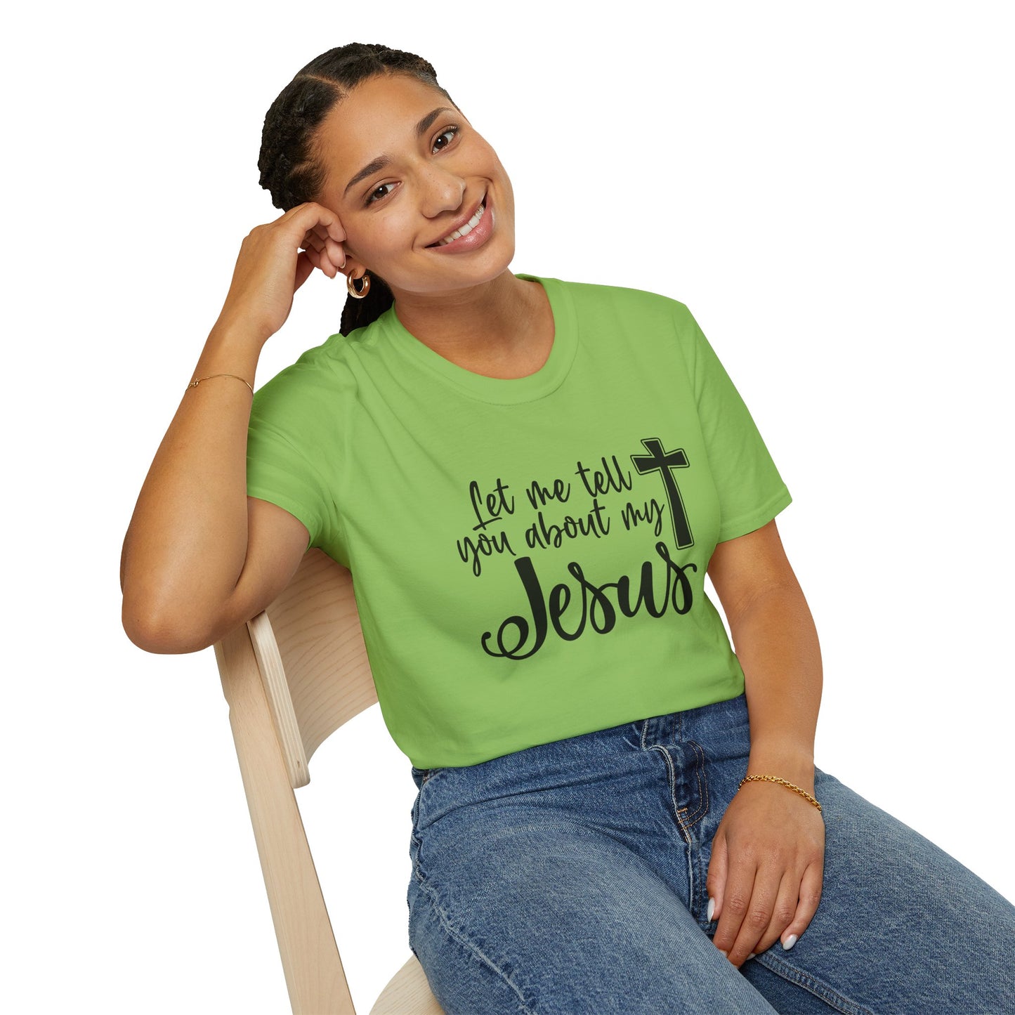 Let Me Tell You About My Jesus - Unisex Softstyle T-Shirt