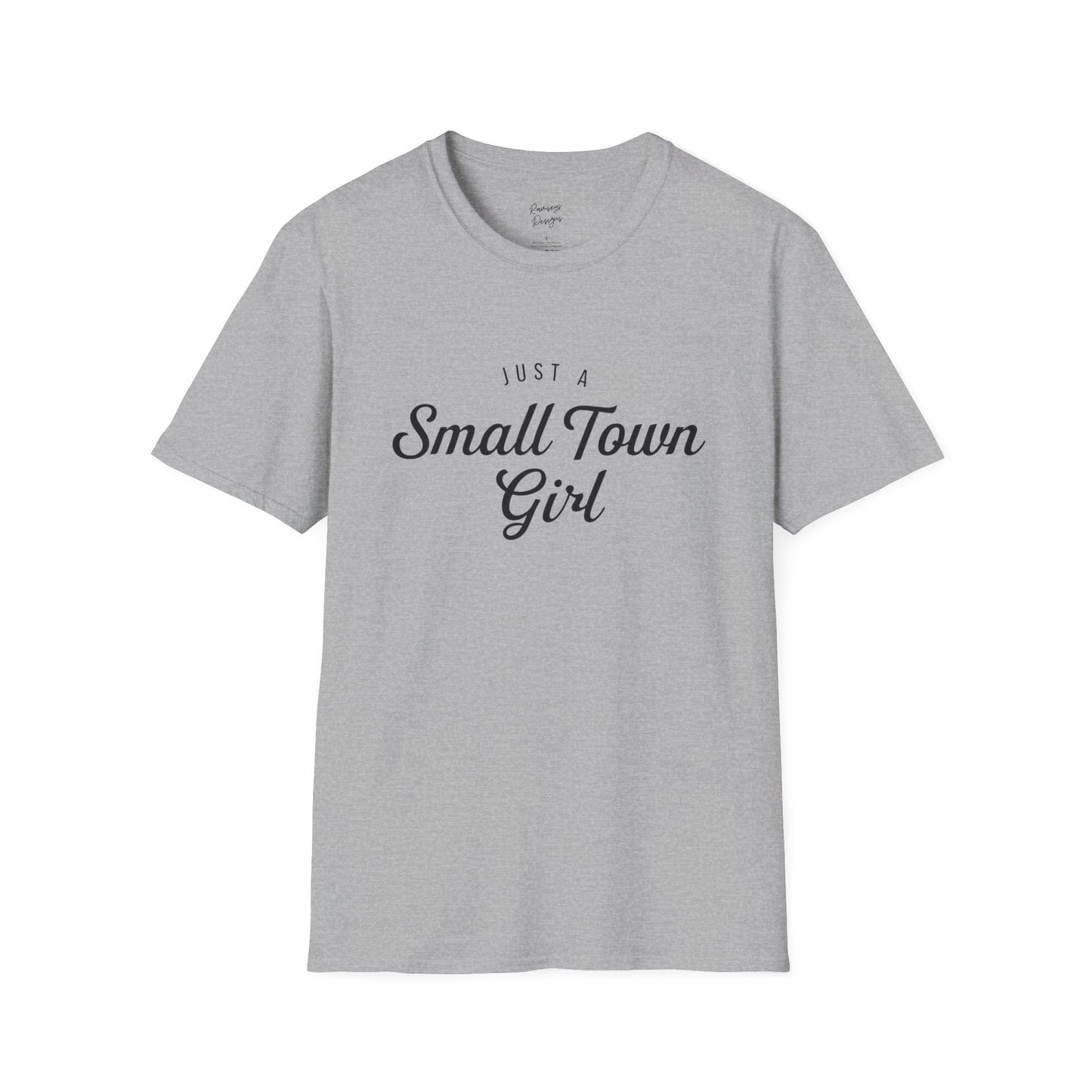 Just A Small Town Girl - Unisex Softstyle T-Shirt