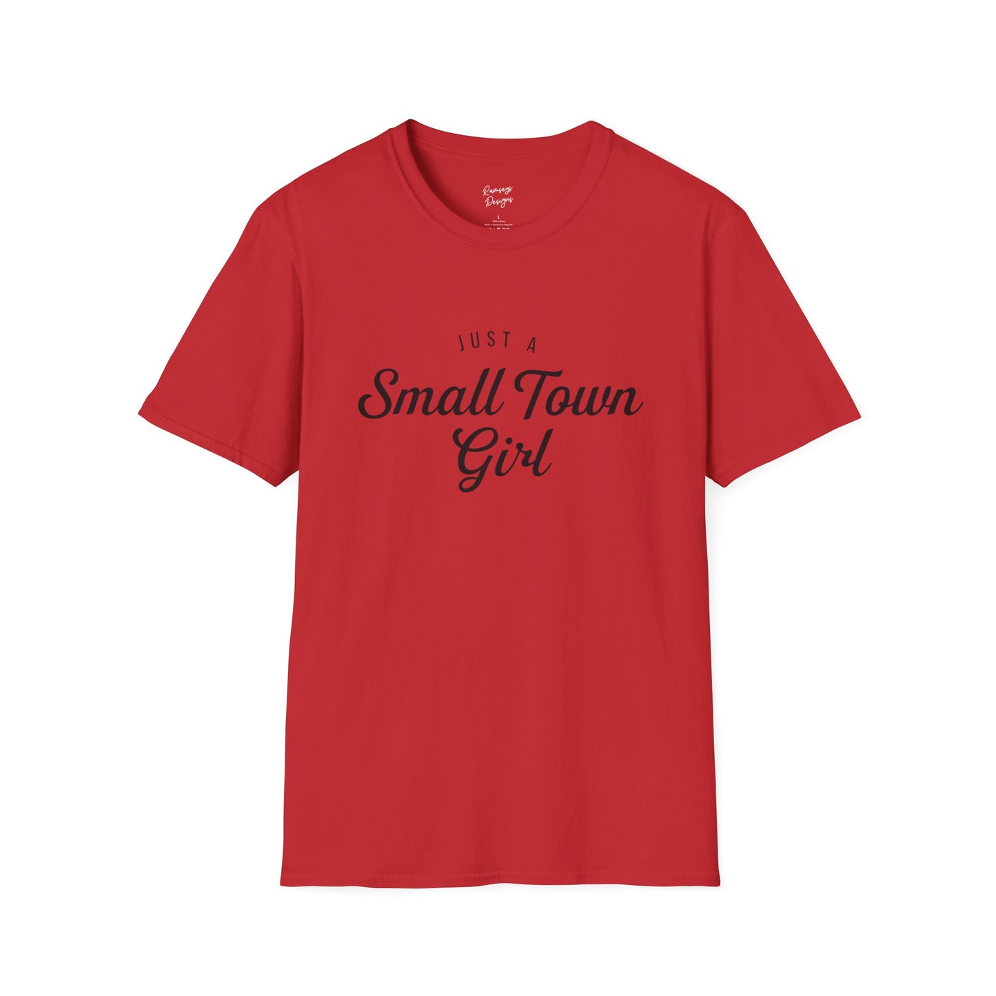 Just A Small Town Girl - Unisex Softstyle T-Shirt