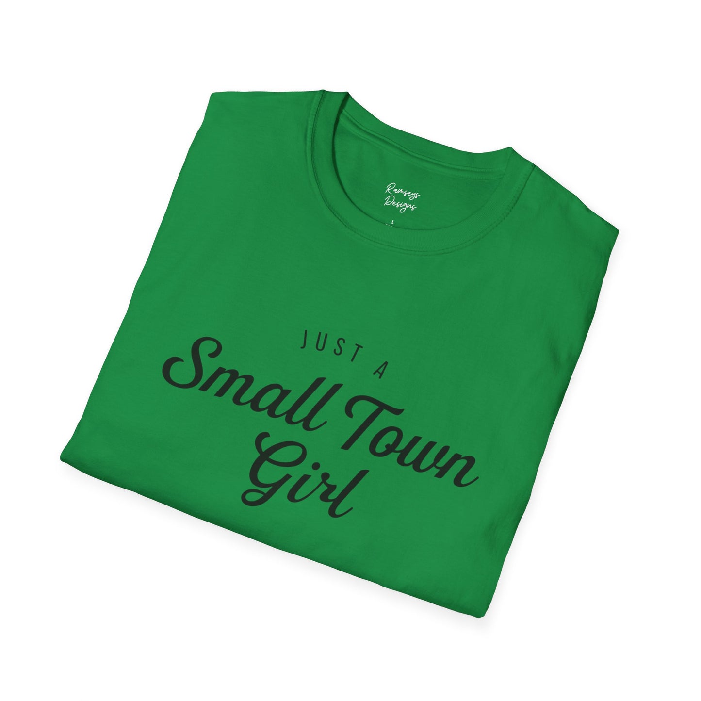 Just A Small Town Girl - Unisex Softstyle T-Shirt