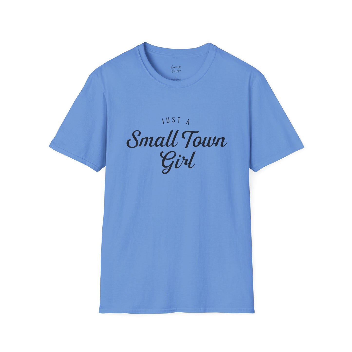 Just A Small Town Girl - Unisex Softstyle T-Shirt