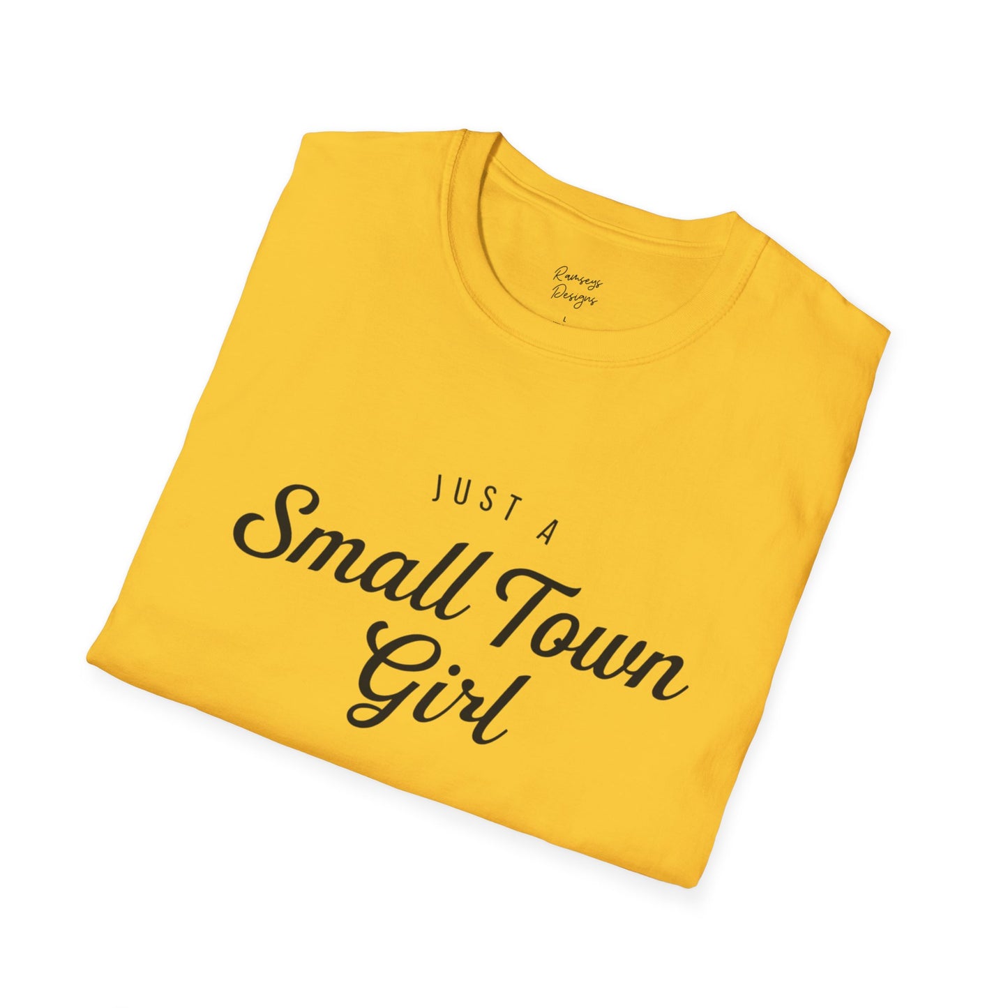 Just A Small Town Girl - Unisex Softstyle T-Shirt