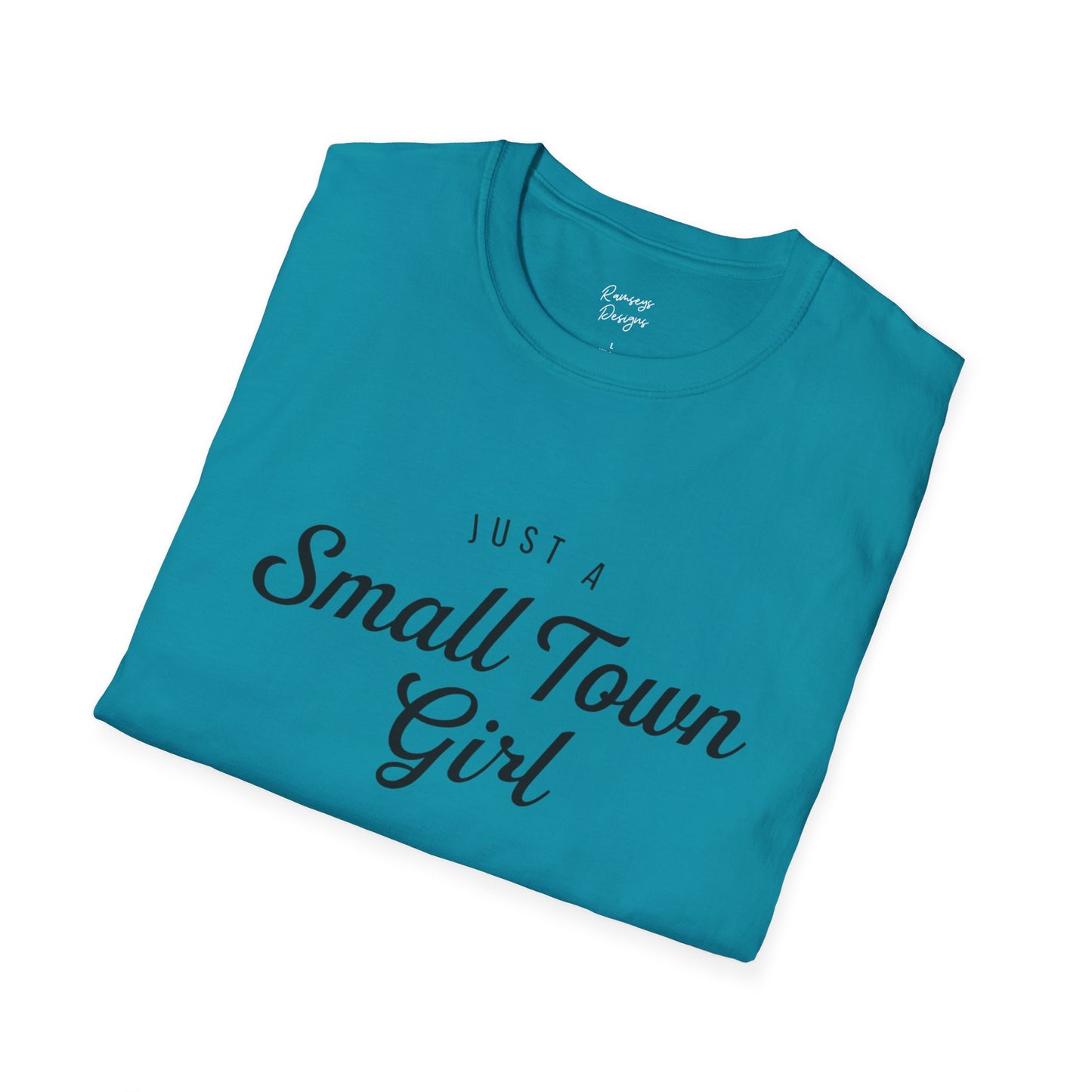 Just A Small Town Girl - Unisex Softstyle T-Shirt