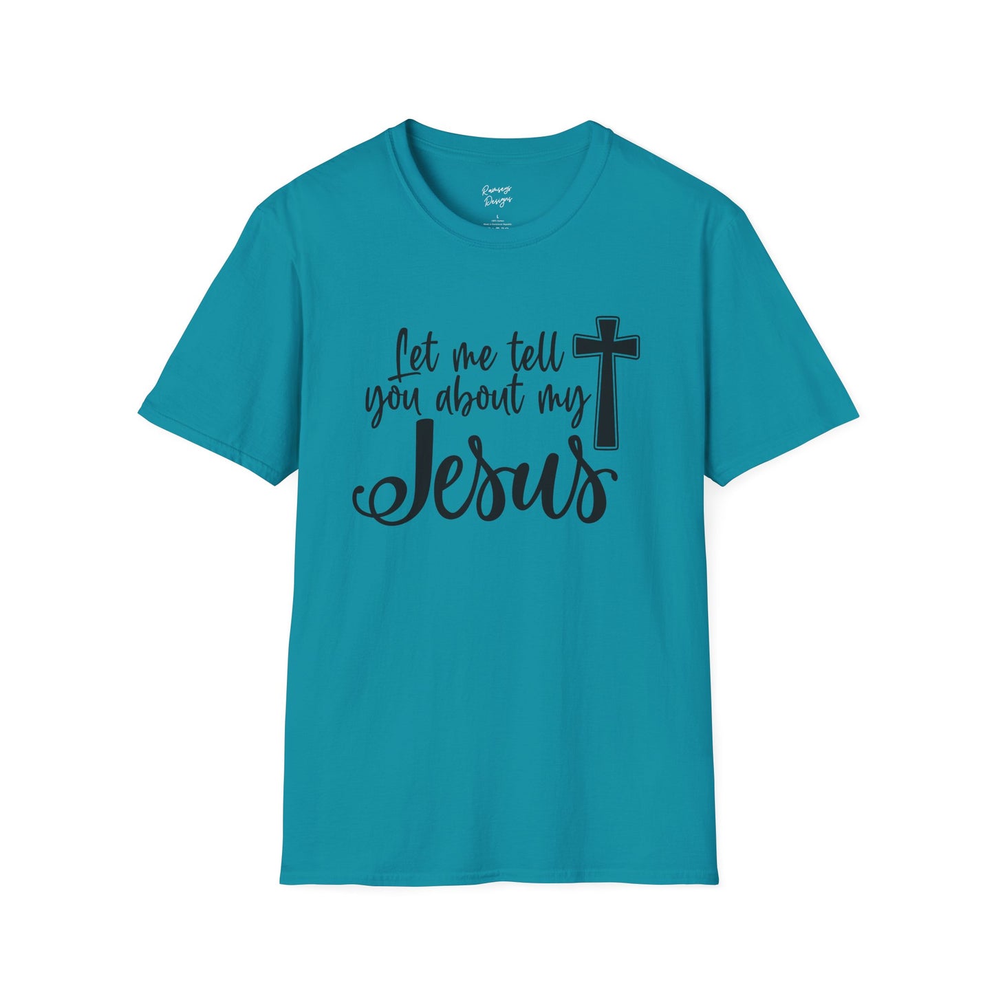 Let Me Tell You About My Jesus - Unisex Softstyle T-Shirt