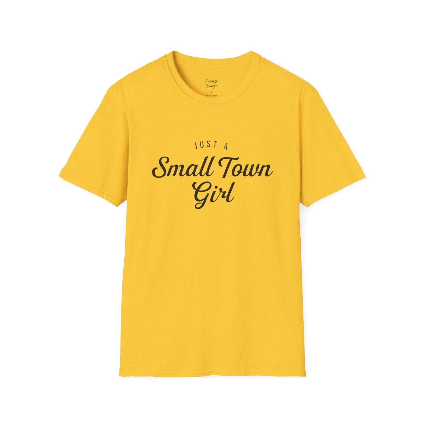 Just A Small Town Girl - Unisex Softstyle T-Shirt